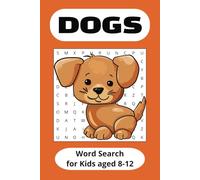 Dog Themed Word Search Book for Kids Aged 8-12: Dog-Themed Word Search Puzzles for Kids Ages 8-12: Over 50 Fun Puzzles in a Portable 6x9 Format with 110 Pages