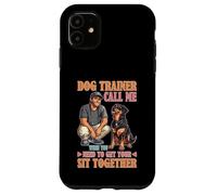 Dog Trainer Call Me to Fix Your Sit Together Carcasa para iPhone 11