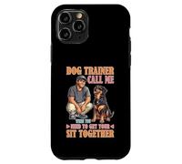 Dog Trainer Call Me to Fix Your Sit Together Carcasa para iPhone 11 Pro
