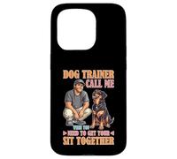 Dog Trainer Call Me to Fix Your Sit Together Carcasa para iPhone 15 Pro