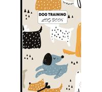 Dog Training Log Book: Cute Dogs Pattern | Dog Training Record Keeping | Tracking Handbook To Help Train Your Pet, Keep A Record Of Training Details. ... Help Train Your Pet (Pet Maintenance Record)