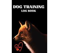 Dog Training Logbook: Tracking Handbook To Help Train Your Pet