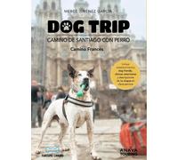 Dog trip. Camino de Santiago con perro (Camino francés) | Mercè Jiménez García