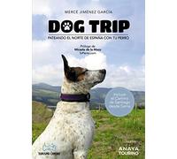 Dog trip. Pateando el norte de España con tu perro (Guías Singulares)