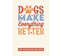 Dog Vaccine Record Book: Canine Vaccination Log to Document Your Pet Vaccine Shots, Medical History, Weight, Vet Visits, Medications, and More (Pet Health Tracker)