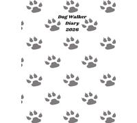 Dog Walker Diary 2026: Record all your client appointment times & details. Day to a page with hourly slots. Paw prints on interior pages. Perfect for self employed pet sitters.