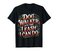 Dog Walker It's The Leash I Can Do - Camiseta gráfica económica