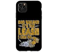 Dog Walker It's The Leash I Can Do Pet Canine Animal - Carcasa para iPhone 11 Pro MAX