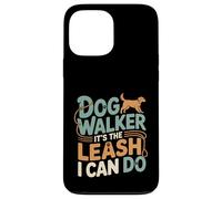 Dog Walker It's The Leash I Can Do Pet Canine Animal ---- Carcasa para iPhone 13 Pro Max