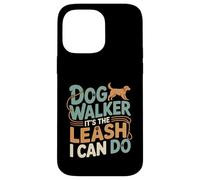 Dog Walker It's The Leash I Can Do Pet Canine Animal ---- Carcasa para iPhone 14 Pro Max