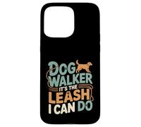 Dog Walker It's The Leash I Can Do Pet Canine Animal ---- Carcasa para iPhone 15 Pro Max