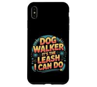 Dog Walker It's The Leash I Can Do Pet Canine Animal ||- Carcasa para iPhone XS MAX