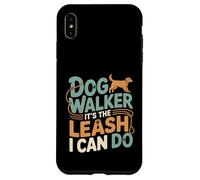 Dog Walker It's The Leash I Can Do Pet Canine Animal ---- Carcasa para iPhone XS Max