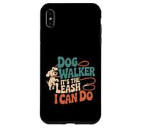 Dog Walker It's The Leash I Can Do Pet Canine Animal ----- Carcasa para iPhone XS Max