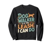 Dog Walker It's The Leash I Can Do Pet Canine Animal ---- Sudadera
