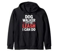 Dog Walker It's The Leash I Can Do Pet Canine Animal ||- Sudadera con Capucha