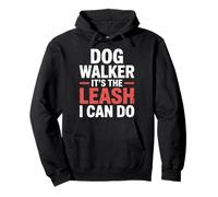 Dog Walker It's The Leash I Can Do Pet Canine Animal ||- Sudadera con Capucha