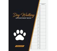 Dog Walking Appointment Book 2026-2027: Daily Client Scheduler Diary for Pet Business Owners With 15 Minute Time Slot Increments