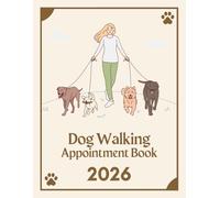 Dog Walking Appointment Book 2026: Dated Planner from 7am to 8.45pm, Week To View Scheduler Diary for Pet Walker With 15 Minute Time Slots, 52 Weeks .