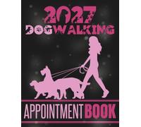 Dog Walking Appointment Book 2027: Dated Daily Client Scheduler Diary, Month Planner, To Do Lists For Pet Walker With Hourly Booking Time Slots, 52 Weeks, Black, Pink