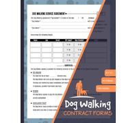 Dog Walking Contract Forms: 60 Pet Walker Service Agreement Logbook Between Owner & Walker | 120 Two-Sided Pages