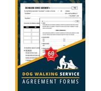 Dog Walking Service Agreement Forms: 60 Pet Walker Contract Logbook Between Owner & Walker | 120 Two-Sided Pages