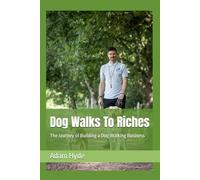 Dog Walks To Riches: The Journey of Building a Dog Walking Business