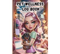 Dog Wellness Log Book - 30+ Page Health Tracker & Care Journal for Your Furry Friend