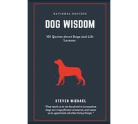 Dog Wisdom: 101 Quotes about Dogs and Life Lessons
