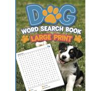 Dog Word Search Book Large Print: Dog and Puppy Word Search Puzzles with Large Print, Bonus 20+ Printable Puzzle Pages (8.5 x11 inches, 110 pages) 55 Puzzles…Gift for Vacation, Holiday or Free Time