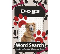 Dog Word Search Book: Word Searches With Easy To Read Print About Dogs, Dog Breeds and things dogs need | 6x9 110 pages | 50+ Puzzles ... Gifts, For Vacations, Holidays and Free Time