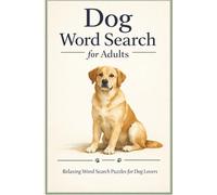 Dog Word Search for Adults: Relaxing Word Search Puzzles for Dog Lovers