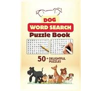 Dog Word Search Puzzle Book: Easy-to-Read Print about Dogs, Canines, Training Commands, and More I 6x9 Inches, 110 Pages I 50+ Puzzles… A Fun Gift for Dog Lovers to Enjoy Anytime