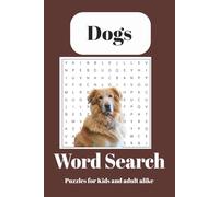 Dog Word Search Puzzle Book: Word Searches with Easy and Fun to Read to Print about Dogs, Puppies, Training and more / 6x9 inches, 110 pages with 50+ ... Gifts for Vacations, Holidays and Free Time