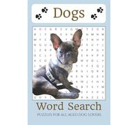 Dog Word Search Puzzle Book: Word Searches with Easy to Read Print about Dog Breeds, Dog Training, Dogs Best Friend, and More | 6x9 inches, 110 pages ... Vacations, Holidays, Travel, and Free Times!
