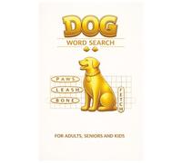 Dog Word Search Puzzle Book: Word Searches with Easy to Read Print about Dogs and Pets | 6x9 Inches 100 Pages | 50 Puzzles...Gifts for Dog Lover's and Fun Times