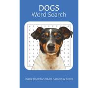 Dog Word Search Puzzle Book: Word Searches with Easy to Read Print About Dogs, Dog Behavior, Dog Accessories and More | 6x9 Inches, 110 Pages | 50+ ... | Gifts for Vacations, Holidays and Free Time