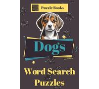 Dog Word Search Puzzle Book: Word Searches with Easy to Read Print about Dogs, Dog Breeds, and everything Dog 6x9 inches, 110 pages, 50+ Puzzles... Gift for Vacation, Holidays, and Free Time