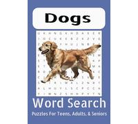 Dog Word Search Puzzle Book: Word Searches With Easy To Read Print About Dogs, Dog Walking, Dog Training, And More | 6x9 inches, 110 Pages | 50+ Puzzles, Gift For Vacations, Holiday, And Free Time.