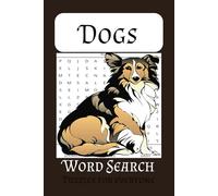 Dog Word Search Puzzle Book: Word Searches with Easy to Read Print About Dogs, Dogs Names, Dog Breeds and More| 6x9 inches (110 pages) 50+ Puzzles ... Gift for Vacation, Holidays and Relaxation