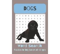 Dog Word Search Puzzle Book: Word Searches with Easy to Read Print about Dogs. Fun & Relaxing Word Puzzles for Dog Lovers of All Ages | 6x9 inches, ... Gift for Vacations, Holidays and Free Times