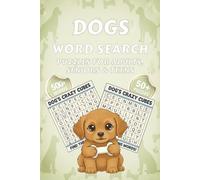 Dog Word Search Puzzle Book: Word Searches with Easy to Read Print about Dogs, Pet, Dog Lovers and More | 6x9 inches, 110 Pages | 50+ Puzzles | Gift for Vacations, Holidays and Free Times