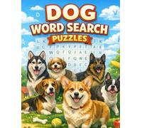 Dog Word Search Puzzles for Dog Lovers 100 Puzzles with Fun Dog Facts • 4 Difficulty Levels (Wild Wonders Collection)