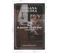 Dogana Golosa: Vent'anni di passione a fuoco lento