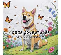 Doge Adventures: Puppy Life Colouring Book - 43 Cute Puppy Scenes to Colour: Adorable puppy scenes to colour - 43 single-sided pages for kids & dog lovers