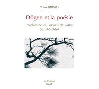 Dôgen et la poésie: Traduction du recueil de waka : Sansho-Dôei