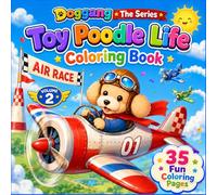 Doggang The Series: Toy Poodle Life Coloring Book: Fun Careers, Sports, and Exercise Adventures for Kids
