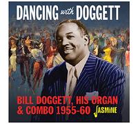 Doggett,Bill - Dancing with Bill Doggett, His Organ & Combo1955-1960