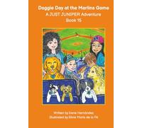 Doggie Day at the Marlins Game - A JUST JUNIPER Adventure Book 15: Sophie and her dog, Juniper go to the Marlins baseball game with their friends and ... JUNIPER ADVENTURES - Chapter Books Series)