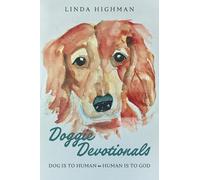 Doggie Devotionals: Dog Is to Human As Human Is to God